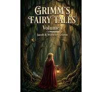 Grimm's Fairy Tales Volume 1 (Illustrated)