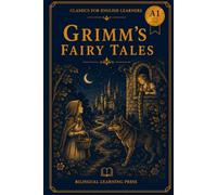 Grimm's Fairy Tales, Volume 1 - Simplified for English Learners (A1) | Graded Reader with Vocabulary: A1-level graded reader retellings of 24 Brothers ... comprehension questions after every story.