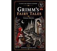 Grimm's Fairy Tales, Volume 1 - Simplified for German Learners (A1) | Graded Reader with Vocabulary: A1-level graded reader retellings of 24 Brothers ... comprehension questions after every story.