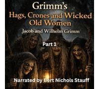 Grimm's Hags, Crones and Wicked Old Women: Part 1