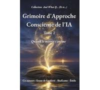 Grimoire d'Approche Consciente de l'IA: Tome 2 - Quand le miroir s’anime.