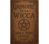 Grimoire de la Wicca: Oak n’ fern coven