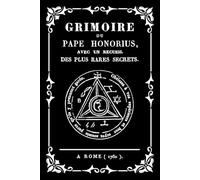 GRIMOIRE DU PAPE HONORIUS 1760: avec un receuil des plus rares secrets
