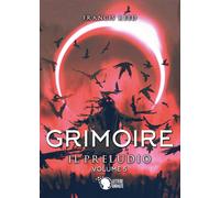 Grimoire. Il Preludio. Volume 5 di Francis Reed, 2019, Lettere Animate Edit.