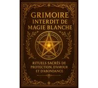 GRIMOIRE INTERDIT DE MAGIE BLANCHE