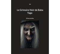 Le Grimoire Noir de Baba Yaga: 35 Sorts Interdits