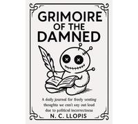 Grimoire of the Damned: A daily journal for venting all the politically incorrect thoughts you can’t say out loud