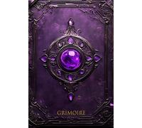 GRIMOIRE: Un Voyage Sacré dans la Magie Violette - Découvrez les Secrets de la Magie Violette avec ce Grimoire Exquis