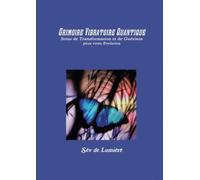 Grimoire Vibratoire Quantique : Soins de Transformation et de Guérison pour vot