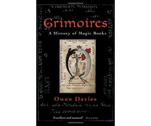 Grimoires: A History of Magic Books - Owen Davies - Oxford, 2010