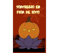 Grimorio Yogui: Sortilegio en Flor de Loto | Cuaderno místico para escribir, meditar y colorear: Especial Halloween - Formato 5x8" - Interior ilustrado en blanco y negro - Diseño OMVEROSIL