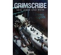 Grimscribe - Sein Leben und Werk