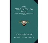 Grimshaw William The Merchants' Law Book (Tascabile)