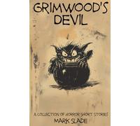 Grimwood's Devil: A Collection of Horror Short Stories
