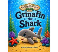 Grinafin the Shark: Book 1 - The Magic Stuffy Store Series