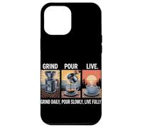 Grind Daily Versare lentamente dal vivo completamente fatto in casa caffè Custodia per iPhone 12 Pro Max