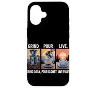 Grind Daily Versare lentamente dal vivo completamente fatto in casa caffè Custodia per iPhone 16