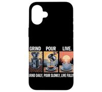 Grind Daily Versare lentamente dal vivo completamente fatto in casa caffè Custodia per iPhone 16 Plus