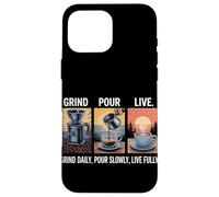 Grind Daily Versare lentamente dal vivo completamente fatto in casa caffè Custodia per iPhone 16 Pro Max