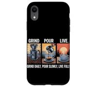 Grind Daily Versare lentamente dal vivo completamente fatto in casa caffè Custodia per iPhone XR