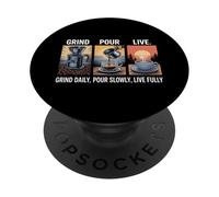 Grind Daily Versare lentamente dal vivo completamente fatto in casa caffè PopSockets PopGrip Adesivo