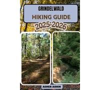 Grindelwald Hiking Guide 2025-2026: 111