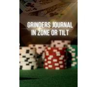 Grinders Journal: In Zone or Tilt: The Ultimate Poker Mindset & Results Tracker
