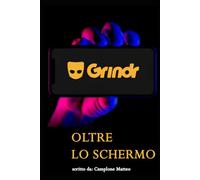 GRINDR " OLTRE LO SCHERMO"