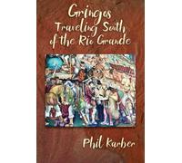 Gringos Traveling South of the Rio Grande