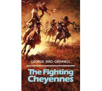 Grinnell George Bird Fighting Cheyennes 44 Rev/E BOOK NUOVO