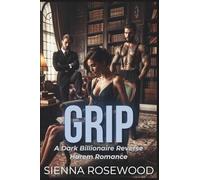 GRIP: A Why Choose Billionaire Reverse Harem Breeding Trope Romance