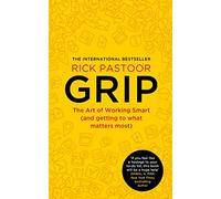 Rick Pastoor – Grip – The art of working smart (and getting to what matters most) – Tascabile
