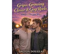 Grips, Growing Closer & Gag Reels: A Romantic Comedy: 2