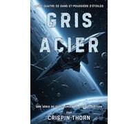 Gris Acier: Une Aventure de Science-Fiction Épique (Sang et Poussière d'Étoiles, Livre 4)