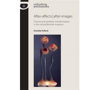 Griselda Pollock After-Affects After-Images (Copertina rigida)