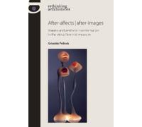 Griselda Pollock After-Affects After-Images (Tascabile)