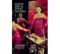 Griselda Pollock Killing Men & Dying Women (Copertina rigida)