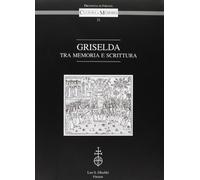 Griselda. Tra memoria e scrittura