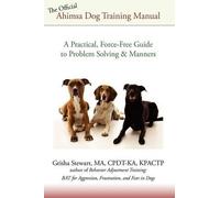 Grisha Stewart Ma The Official Ahimsa Dog Training Manual (Tascabile)