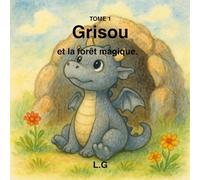 Grisou et la foret magique: tome 1