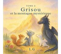 Grisou et la montagne mystérieuse.: tome 2
