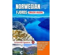 Griswold Spence NORWEGIAN FJORDS CRUISE GUIDE 2026: Hidden Beaches, (Tascabile)