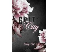 Grit City: Romantic suspense with alpha cops, buried pasts, and scorching chemistry: Romantic suspense with alpha cops, buried pasts, and scorching chemistry (Special Color Edition)