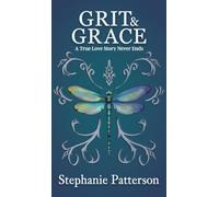 Grit & Grace: A True Love Story Never Ends