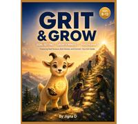 GRIT & GROW: Goal-Setting, Growth Mindset & Perseverance | A Fun, Interactive Guide for Kids Ages 8-13 Featuring Real Science, Real Stories, and Summit - Your Grit Guide