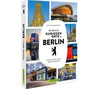 Grit Schwarzenb Das Buch der kuriosen Orte in Berlin: Erstaunlich, s (Tascabile)