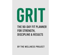 GRIT: The 90-Day Fit Planner for Strength, Discipline & Results