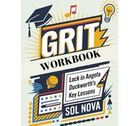 Grit Workbook: Lock in Angela Duckworth's Key Lessons