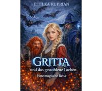 GRITTA und das gestohlene Lachen: Eine magische Reise