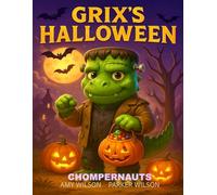 Grix's Halloween: A Chompernauts Coloring Book: A Fun and Spooky Dinosaur Halloween Coloring Book for Kids Ages 4-8